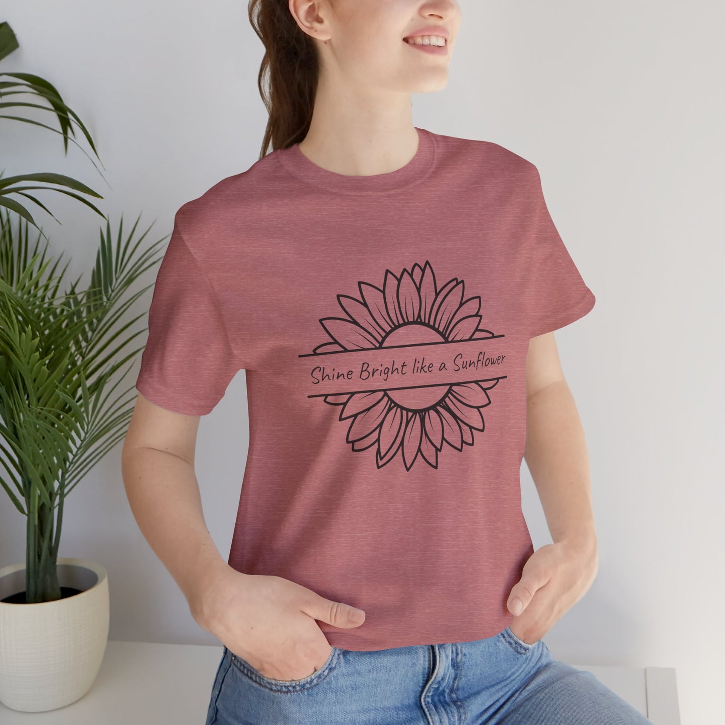 Shine Bright like a Sunflower - Unisex T Shirt