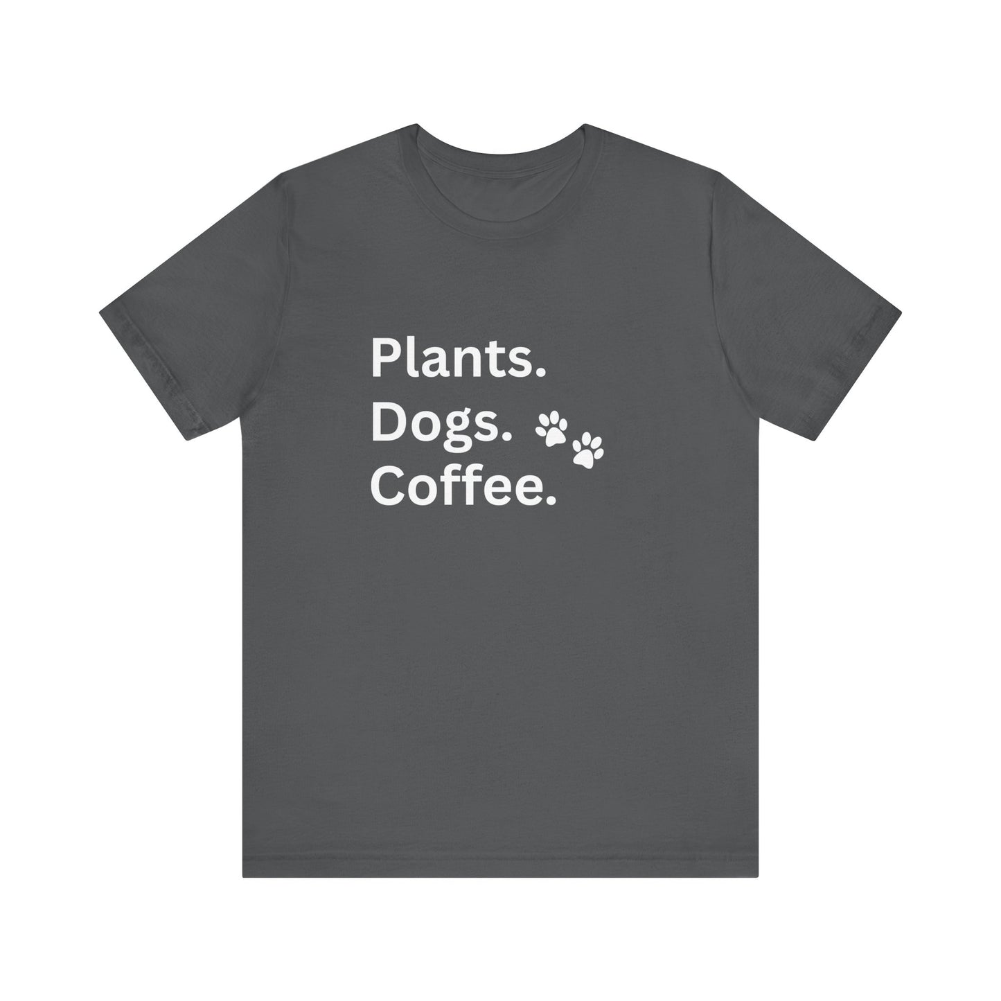 Plants, Dogs and Coffee - Unisex T-Shirt