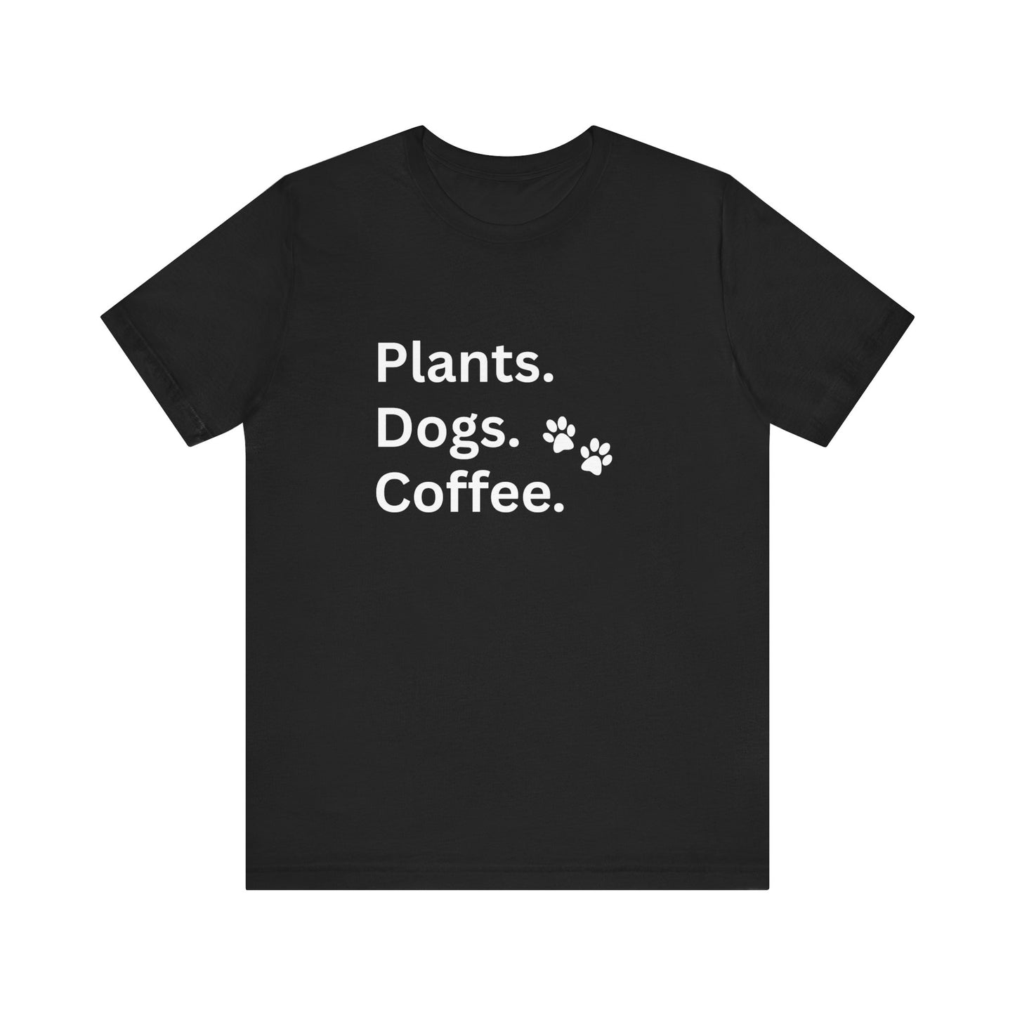 Plants, Dogs and Coffee - Unisex T-Shirt