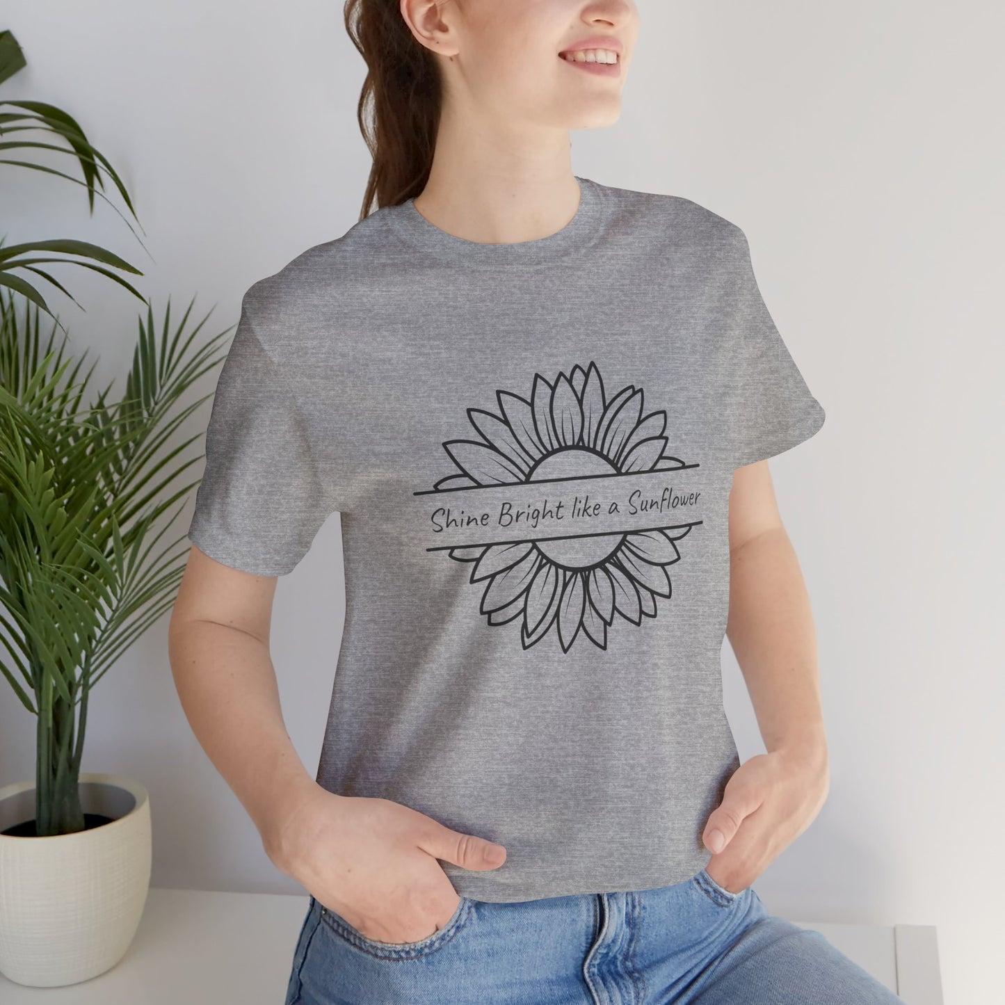 Shine Bright like a Sunflower - Unisex T Shirt
