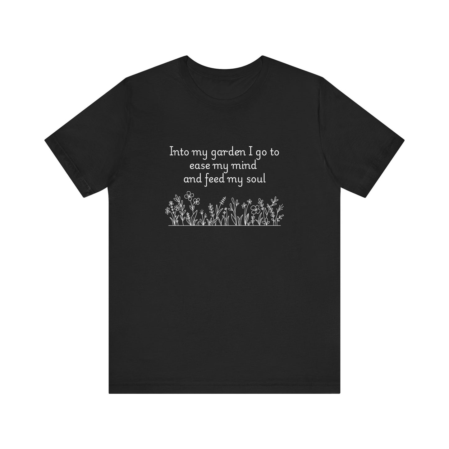 Into my garden I go - Unisex T Shirt
