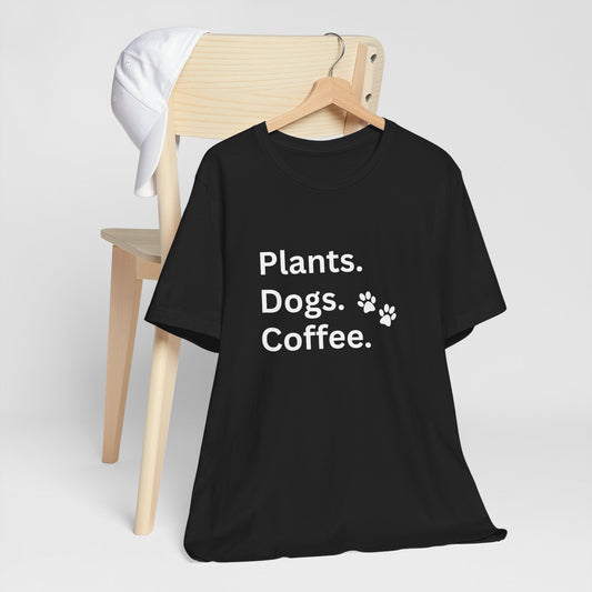 Plants, Dogs and Coffee - Unisex T-Shirt