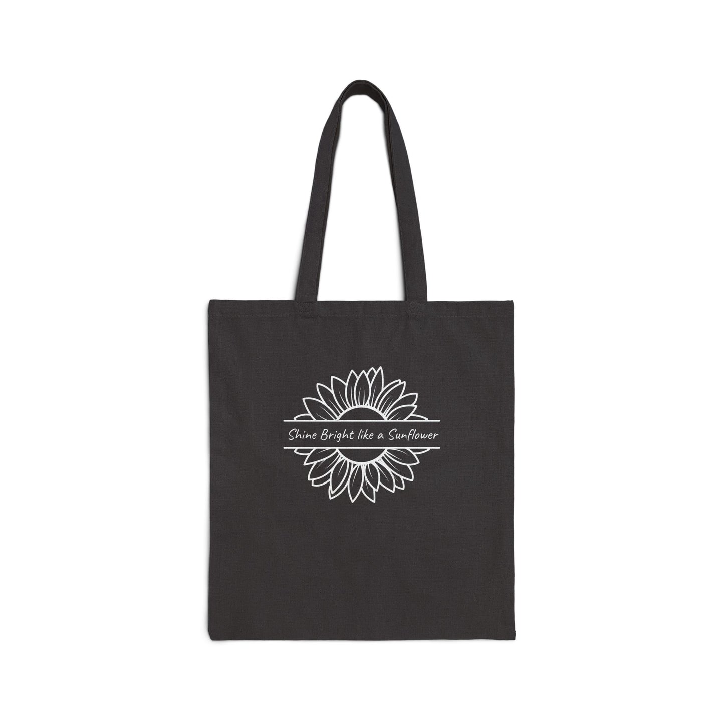 Shine Bright like a Sunflower -  Cotton Canvas Tote Bag